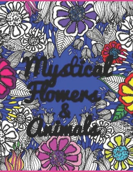 Cover for Gina Ann Nelson · Mystical Flowers &amp; Animals (Pocketbok) (2021)