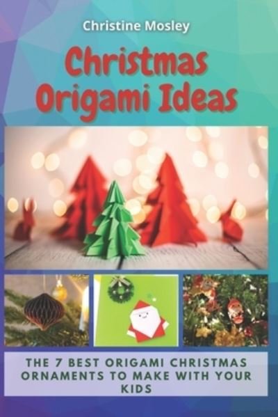 Cover for Christine Mosley · Christmas Origami Ideas (Pocketbok) (2021)