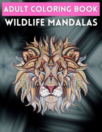 Cover for Trendy Coloring · Adult Coloring Book Wildlife Mandalas: Wildlife Animals for Stress Relief (Adult Animal Mandala Coloring Books - For Stress Relief and Relaxation) (Paperback Bog) (2021)