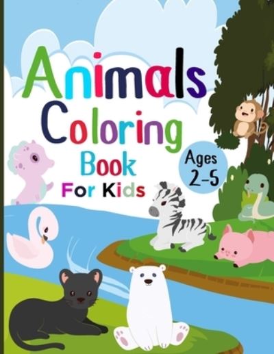 Cover for Future Coloring Cave · Animal Coloring Book for Kids Ages 2-5: A Funny Coloring Activity Book Featuring Adorable Animals for Boys and Girls Ages 2 and Up (Paperback Book) (2021)