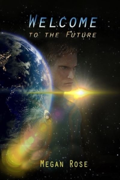 Cover for Megan Rose · Welcome to the Future: An Alien Abduction, A Galactic War and the Birth of a New Era (Paperback Book) (2021)