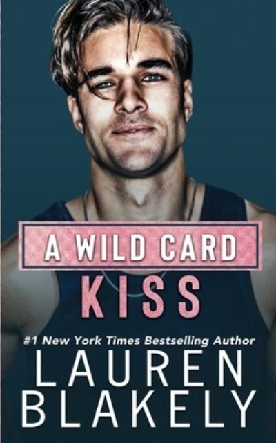 Cover for Lauren Blakely · A Wild Card Kiss - Ballers and Babes (Paperback Book) (2022)