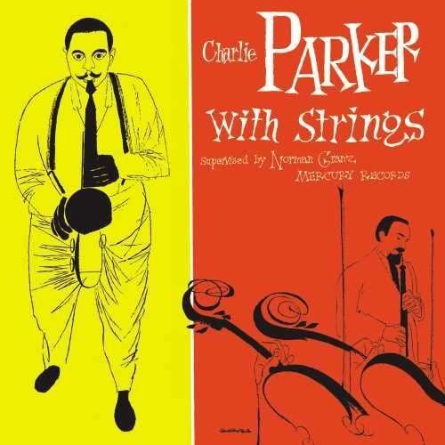 Cover for Charlie Parker · Charlie Parker with Strings (CD) [Deluxe edition] (2015)
