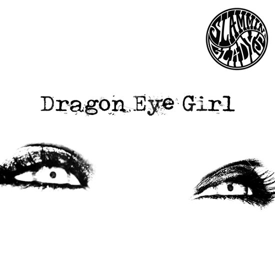 Cover for Slammin' Gladys · Dragon Eye Girl (SCD) (2021)