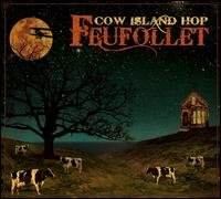 Cover for Feufollet · Cow Island Hop (CD) (2008)