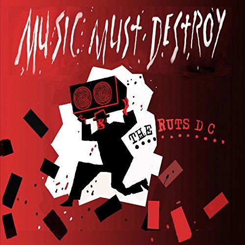 Cover for Ruts Dc · Music Must Destroy (CD) (2016)