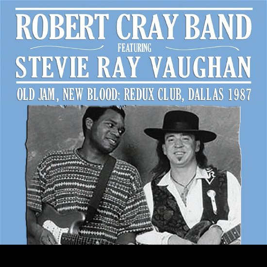 Cover for Robert Cray Band · Old Jam. New Blood: Redux Club Dallas 1987 (Feat. Stevie Ray Vaughan) (LP) (2021)
