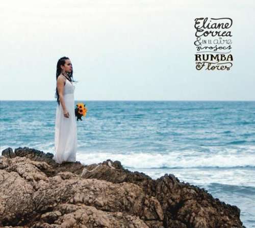 Cover for Eliane Correa and en El Aire Project · Rumba Con Flores (CD) (2016)