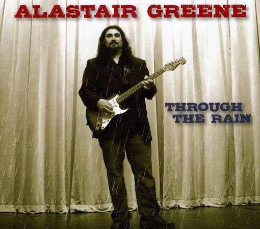 Cover for Alastair Greene · Through the Rain (CD) (2011)