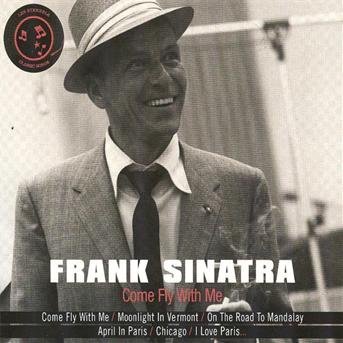Cover for Frank Sinatra · Come Fly With Me - Moonlight In Vermont - On The Road To Mandalay ? (CD)