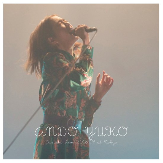 Andou Yuuko · Acoustic Live 2018-19 at Tokyo (CD) [Japan Import edition] (2019)