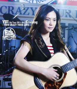 Cover for Yui · Yui 5th Tour 2011-2012 Cruising -how Crazy Your Love- (MBD) [Japan Import edition] (2012)