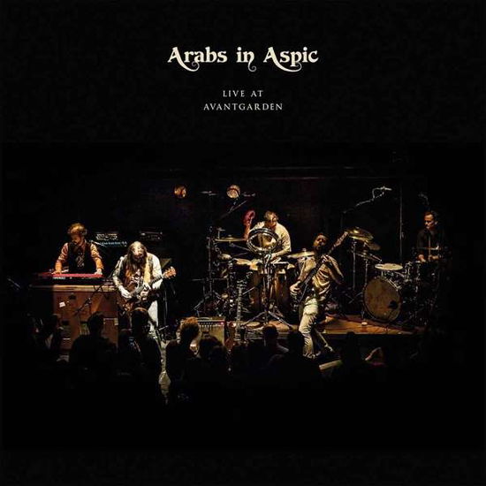 Arabs in Aspic · Live At Avantgarden (LP) (2018)