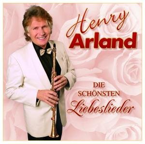 Cover for Henry Arland · Die Schonsten Liebeslieder (CD) (2009)