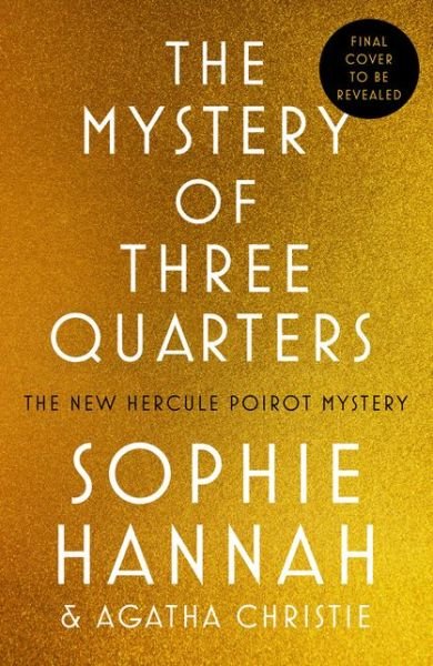 Cover for Sophie Hannah · Hercule Poirot: The Mystery of Three Quarters: The New Hercule Poirot Mystery (Pocketbok) (2018)