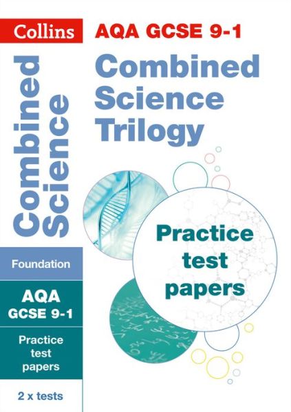 Cover for Collins GCSE · AQA GCSE 9-1 Combined Science Foundation Practice Papers: Ideal for the 2025 and 2026 Exams - Collins GCSE Grade 9-1 Revision (Paperback Book) (2019)