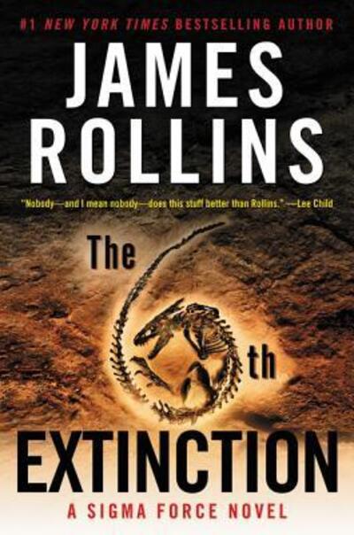 Cover for James Rollins · The 6th Extinction: A Sigma Force Novel - Sigma Force (Paperback Book) (2017)