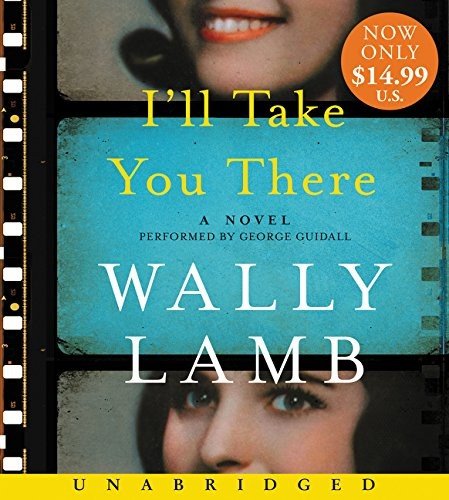 Cover for Wally Lamb · I'll Take You There Low Price CD: A Novel (Audiobook (CD)) (2017)