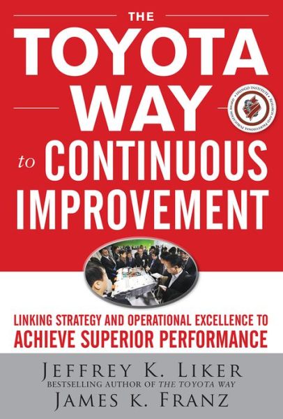 Cover for Jeffrey Liker · The Toyota Way to Continuous Improvement:  Linking Strategy and Operational Excellence to Achieve Superior Performance (Hardcover Book) [Ed edition] (2011)