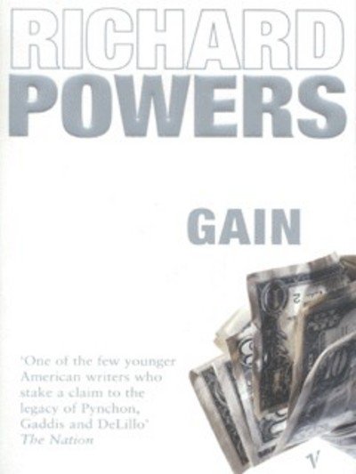 Gain - Richard Powers - Kirjat - Vintage Publishing - 9780099284468 - torstai 1. marraskuuta 2001