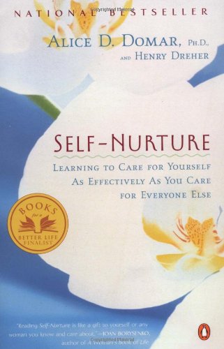 Cover for Alice D. Domar · Self-Nurture: Learning to Care for Yourself As Effectively As You Care for Everyone Else (Paperback Book) [Reprint edition] (2001)