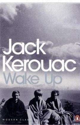 Cover for Jack Kerouac · Wake Up: A Life of the Buddha - Penguin Modern Classics (Taschenbuch) (2008)