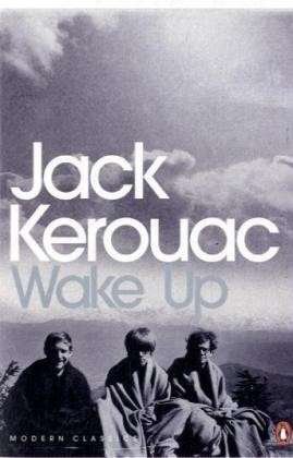 Cover for Jack Kerouac · Wake Up: A Life of the Buddha - Penguin Modern Classics (Paperback Bog) (2008)