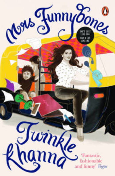 Mrs Funnybones: She's just like You and a lot like Me - Twinkle Khanna - Książki - Penguin Random House India - 9780143424468 - 1 czerwca 2017