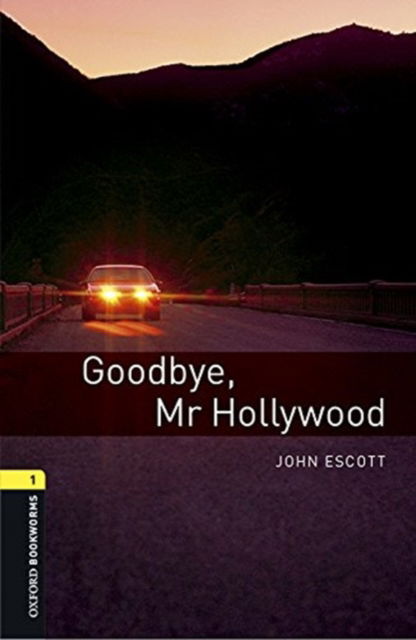 Cover for John Escott · Oxford Bookworms Library: Level 1:: Goodbye, Mr Hollywood audio pack - Oxford Bookworms Library (Book) (2016)