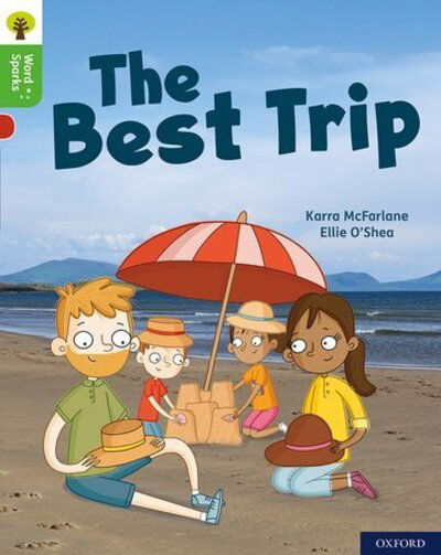 Oxford Reading Tree Word Sparks: Level 2: The Best Trip - Oxford Reading Tree Word Sparks - Karra McFarlane - Książki - Oxford University Press - 9780198495468 - 7 maja 2020