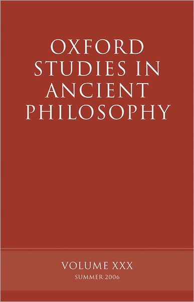 Cover for David Sedley · Oxford Studies in Ancient Philosophy XXX: Summer 2006 - Oxford Studies in Ancient Philosophy (Hardcover Book) (2006)