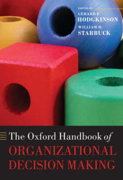 Cover for Hodgkinson, Gerard P, Professor · The Oxford Handbook of Organizational Decision Making - Oxford Handbooks (Hardcover Book) (2008)