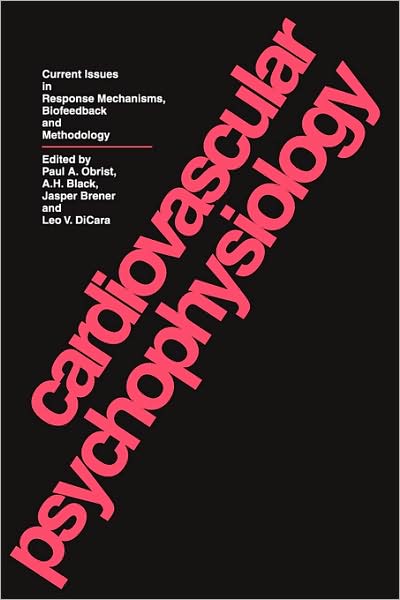 Cover for Paul A. Obrist · Cardiovascular Psychophysiology: Current Issues in Response Mechanisms, Biofeedback and Methodology (Paperback Book) (2007)