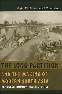 Cover for Vazira Fazila-Yacoobali Zamindar · The Long Partition and the Making of Modern South Asia: Refugees, Boundaries, Histories - Cultures of History (Hardcover bog) (2007)