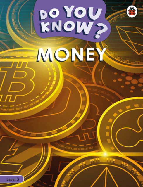 Do You Know? Level 3 - Money - Do You Know? - Ladybird - Książki - Penguin Random House Children's UK - 9780241687468 - 17 kwietnia 2025