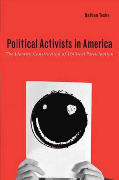 Cover for Teske, Nathan (El Programa Hispano-Catholic Charaties) · Political Activists in America: The Identity Construction Model of Political Participation (Paperback Book) (2009)
