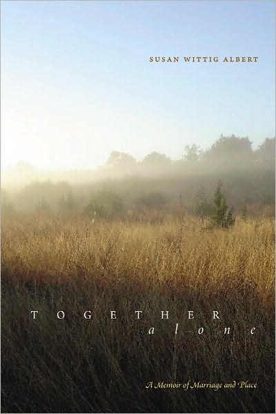 Cover for Susan Wittig Albert · Together, Alone: A Memoir of Marriage and Place - Southwestern Writers Collection Series, Wittliff Collections at Texas State University (Paperback Book) (2009)