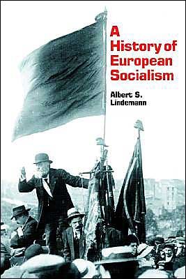 Cover for Albert S. Lindemann · A History of European Socialism (Paperback Book) [Reprint edition] (1984)