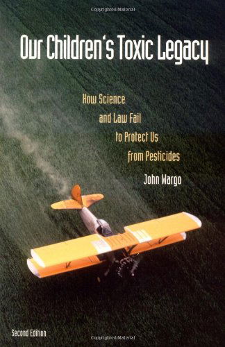 Cover for John Wargo · Our Children's Toxic Legacy: How Science and Law Fail to Protect Us from Pesticides (Paperback Book) [2 Revised edition] (1998)