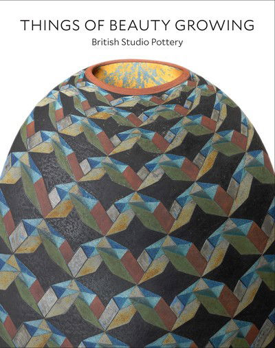 Cover for Glenn Adamson · Things of Beauty Growing: British Studio Pottery - Icons of the Luso-Hispanic World (Hardcover Book) (2017)