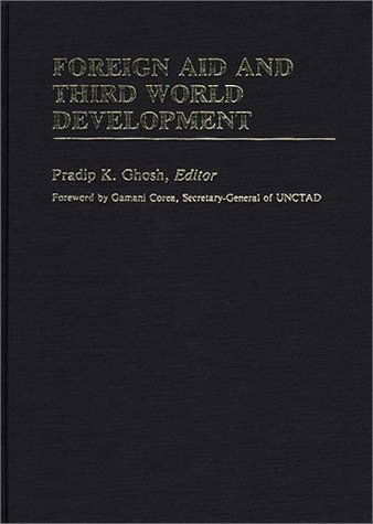 Cover for Pradip K. Ghosh · Foreign Aid and Third World Development - International Development Resource Books (Innbunden bok) (1984)