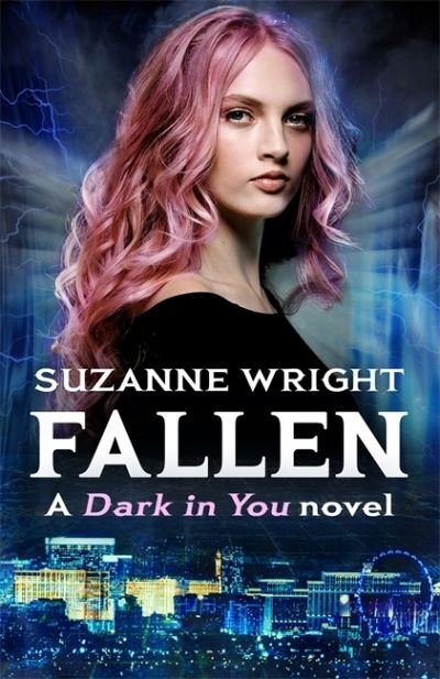 Cover for Suzanne Wright · Fallen: Enter an addictive world of sizzlingly hot paranormal romance . . . - The Dark in You (Paperback Book) (2021)