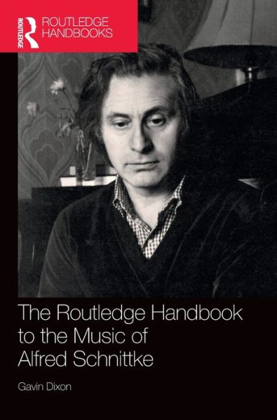 Cover for Gavin Dixon · The Routledge Handbook to the Music of Alfred Schnittke - Slavonic and East European Music Studies (Hardcover Book) (2022)