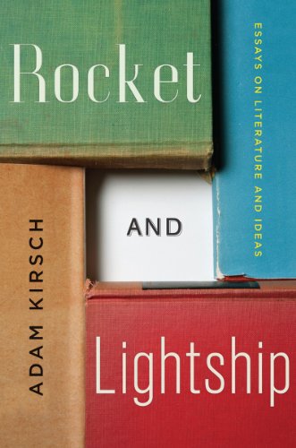 Cover for Adam Kirsch · Rocket and Lightship: Essays on Literature and Ideas (Hardcover Book) (2015)