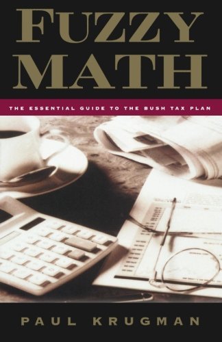 Cover for Krugman, Paul (City University of New York) · Fuzzy Math: The Essential Guide to the Bush Tax Plan (Paperback Book) (2024)