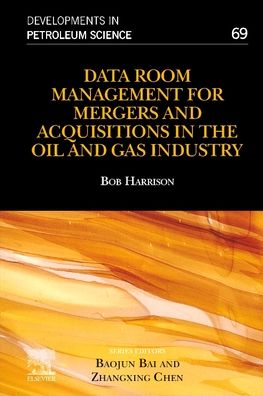 Cover for Harrison, Bob (Petroleum Engineer, Senergy Oil and Gas Ltd.) · Data Room Management for Mergers and Acquisitions in the Oil and Gas Industry - Developments in Petroleum Science (Hardcover Book) (2020)