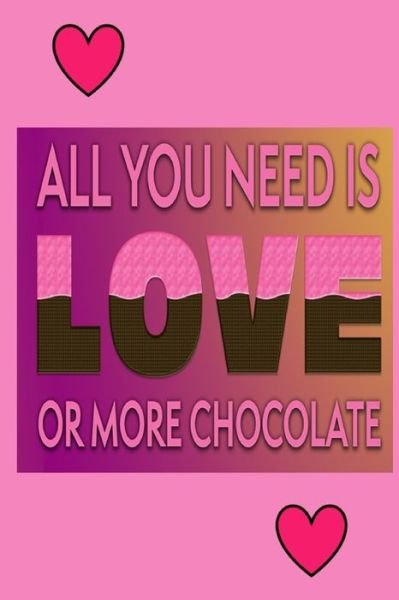 Cover for Joyful Creations · All You Need Is Love Or More Chocolate (Paperback Book) (2024)