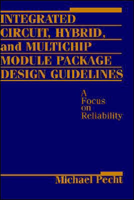 Cover for Michael Pecht · Integrated Circuit, Hybrid, and Multichip Module Package Design Guidelines: A Focus on Reliability (Inbunden Bok) (1994)