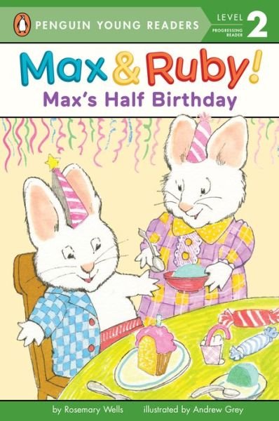Cover for Rosemary Wells · Max's Half Birthday - Max and Ruby (Paperback Book) (2018)