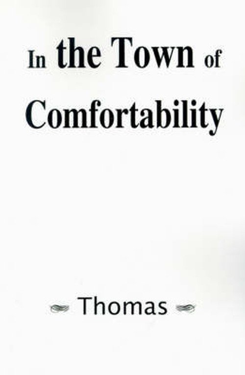 Cover for Thomas · In the Town of Comfortability (Paperback Book) (2001)